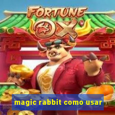 magic rabbit como usar